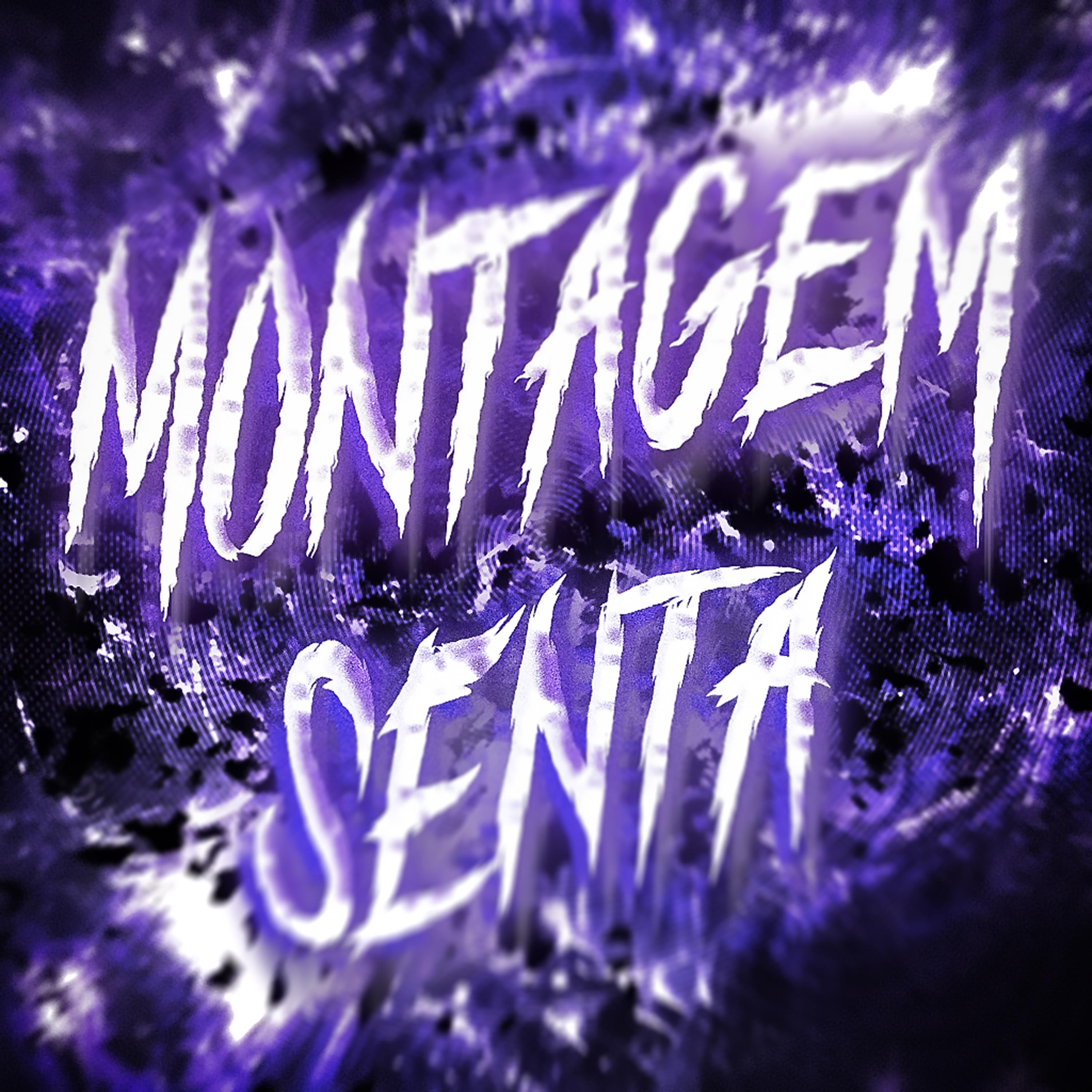 MONTAGEM SENTA