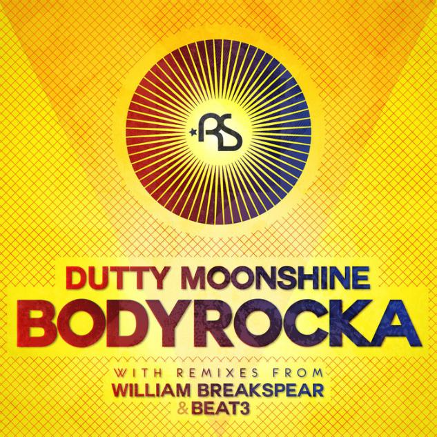 Dutty Moonshine - Bodyrocka (BEAT3 Remix)