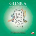 Glinka: Ruslan and Ludmila, Opera: Act IV "March of Tchernomor" (Digitally Remastered)专辑
