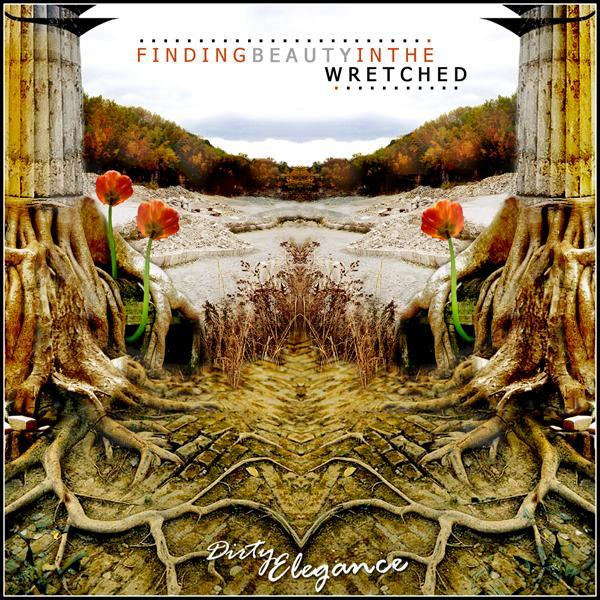 Finding Beauty In the Wretched Finding Beauty In the Wretched