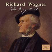 Richard Wagner: The Ring (Part 1)