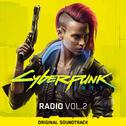 Cyberpunk 2077: Radio, Vol. 2 (Original Soundtrack)专辑