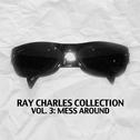 Ray Charles Collection, Vol. 3: Mess Around专辑