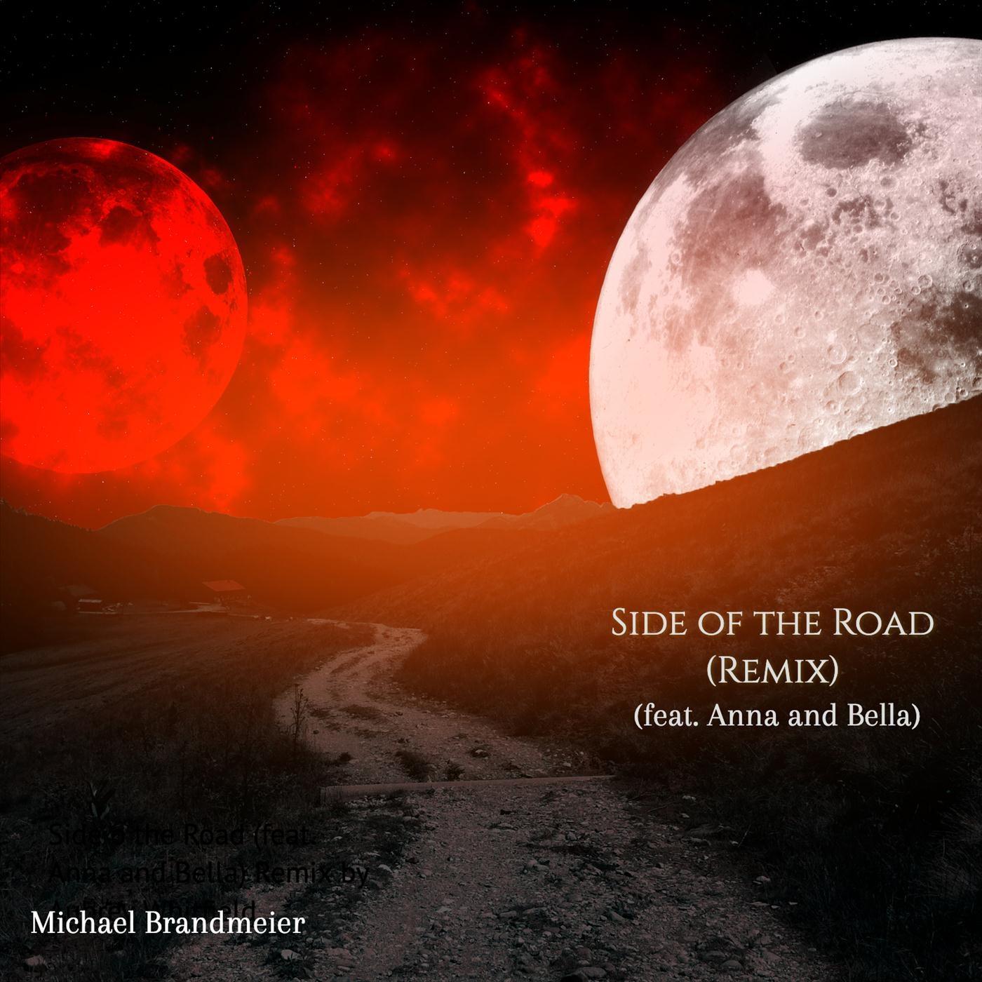 Michael Brandmeier - Side of the Road (Remix) [feat. Anna and Bella]