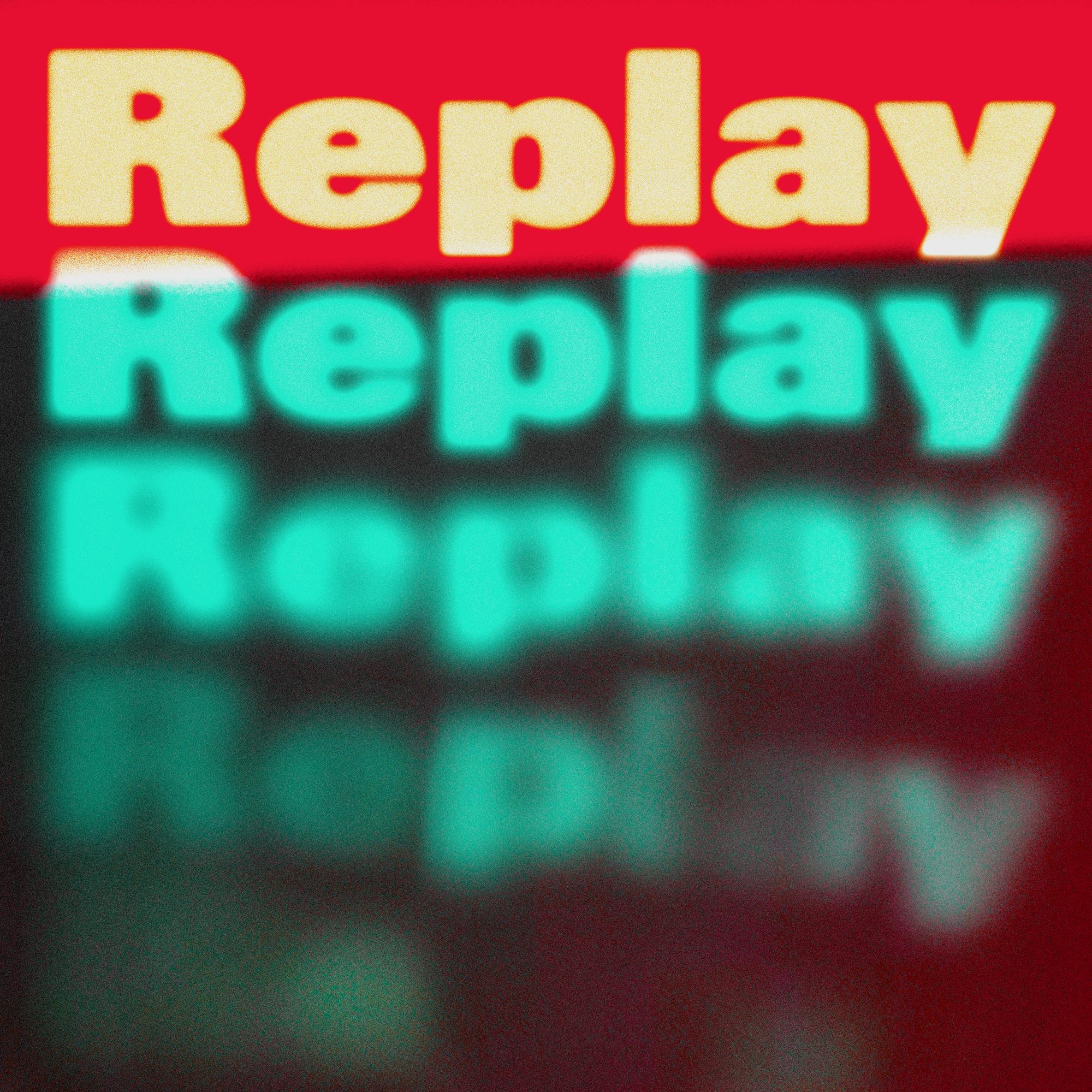Replay