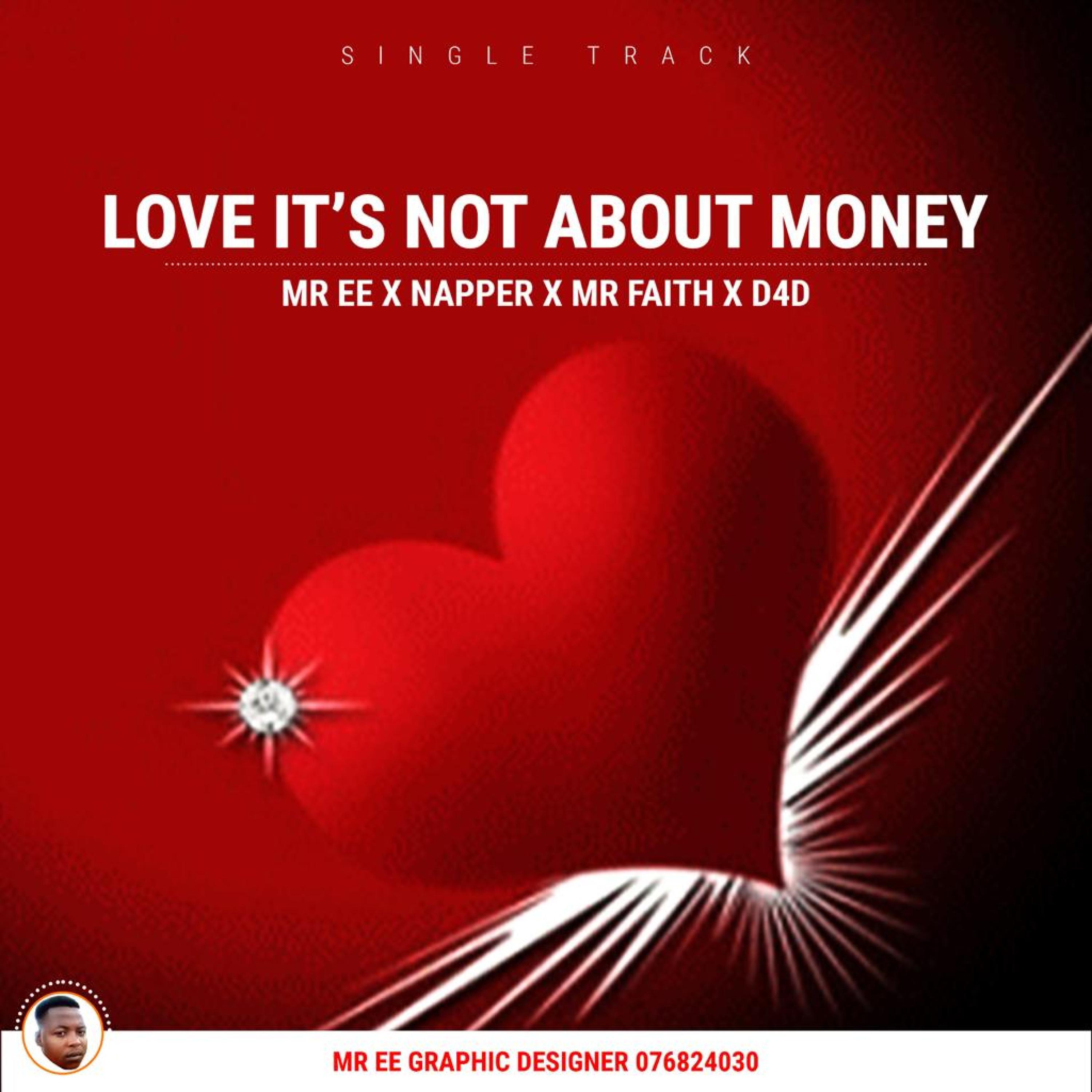 M.G.I Entertainment - Love it's not about money-Mr Ee (feat. Napper, Mr Faith & D4D) (Radio Edit)