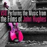 VSQ Performs Music from the Films of John Hughes专辑