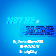 Not Be Alone-Demo