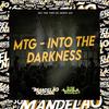 Mc Vuk Vuk - Mtg - Into The Darkness