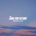 sing for future