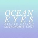 Ocean Eyes (Astronomyy Edit)专辑