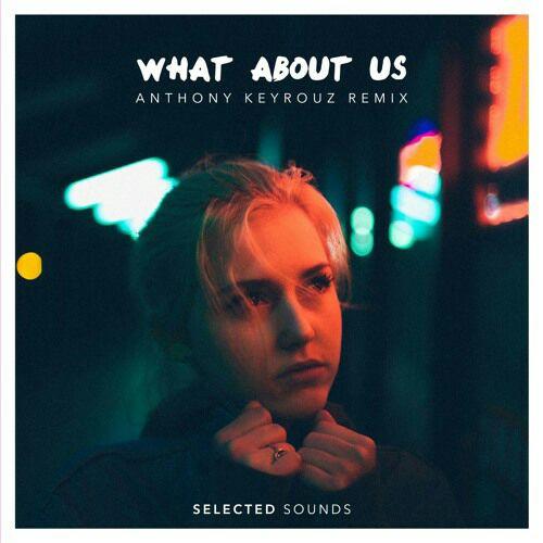What About Us (Anthony Keyrouz Remix)专辑