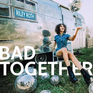 Bad Together