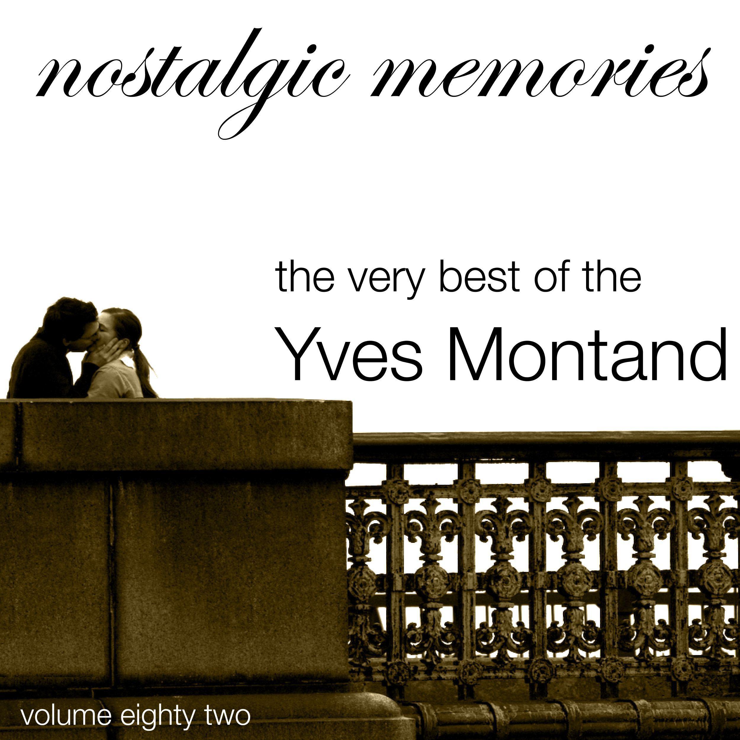 Nostalgic Memories-The Very Best of Yves Montand-Vol. 82专辑