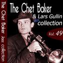 The Chet Baker & Lars Gullin Jazz Collection, Vol. 49 (Remastered)专辑