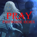 Pray（云马/DLS Remix）专辑