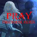 Pray（云马/DLS Remix）专辑