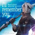 I'll remember you -リアル☆SPiKA