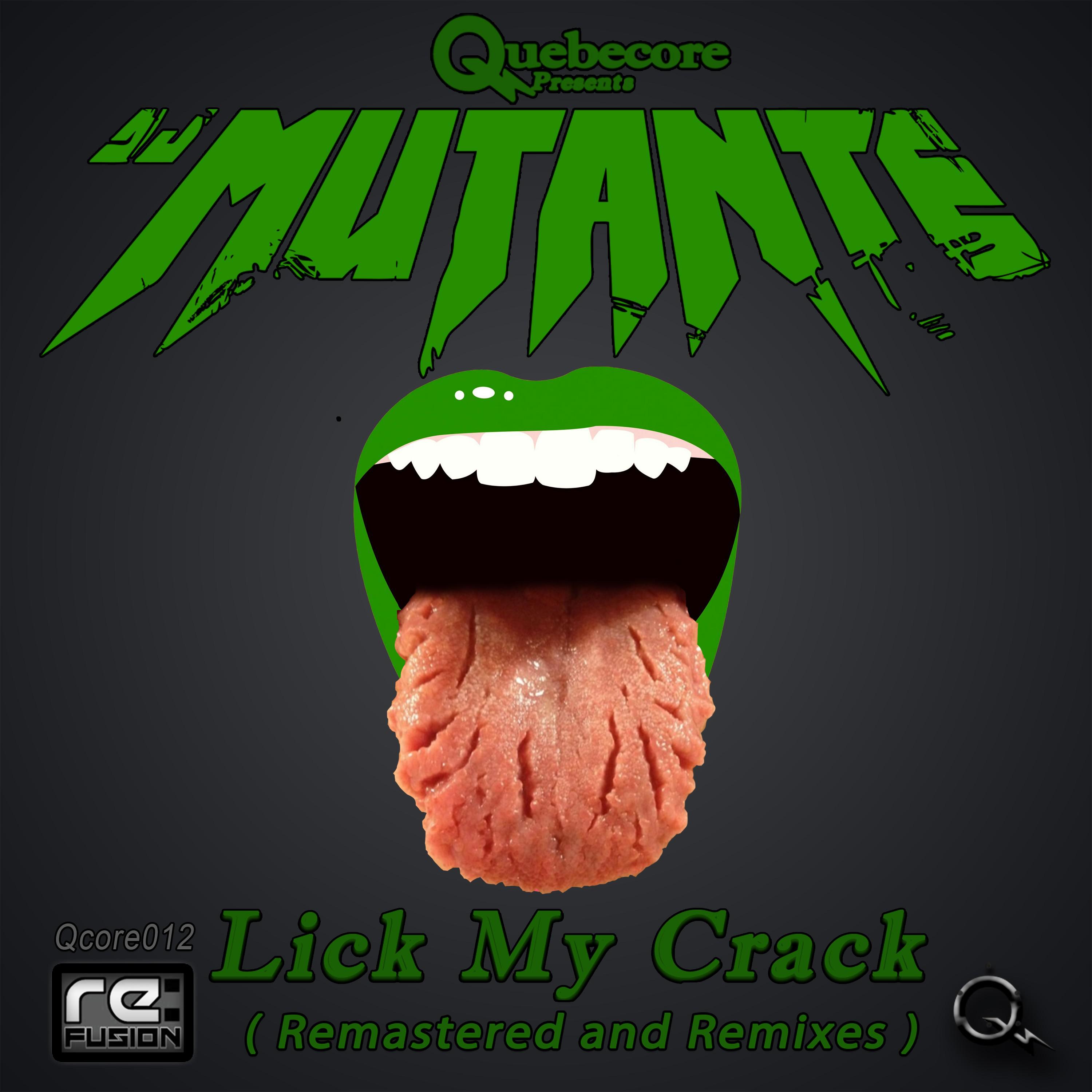 DJ Mutante - Lick My Crack (Pattern J Remix)