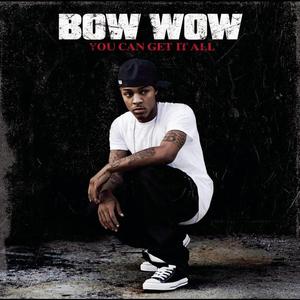 Bow Wow - You Can Get It All （升8半音）