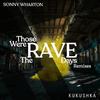 Sonny Wharton - Those Were The Rave Days (Essbee Remix)