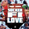 Yung Saber - Sucker Fi Love