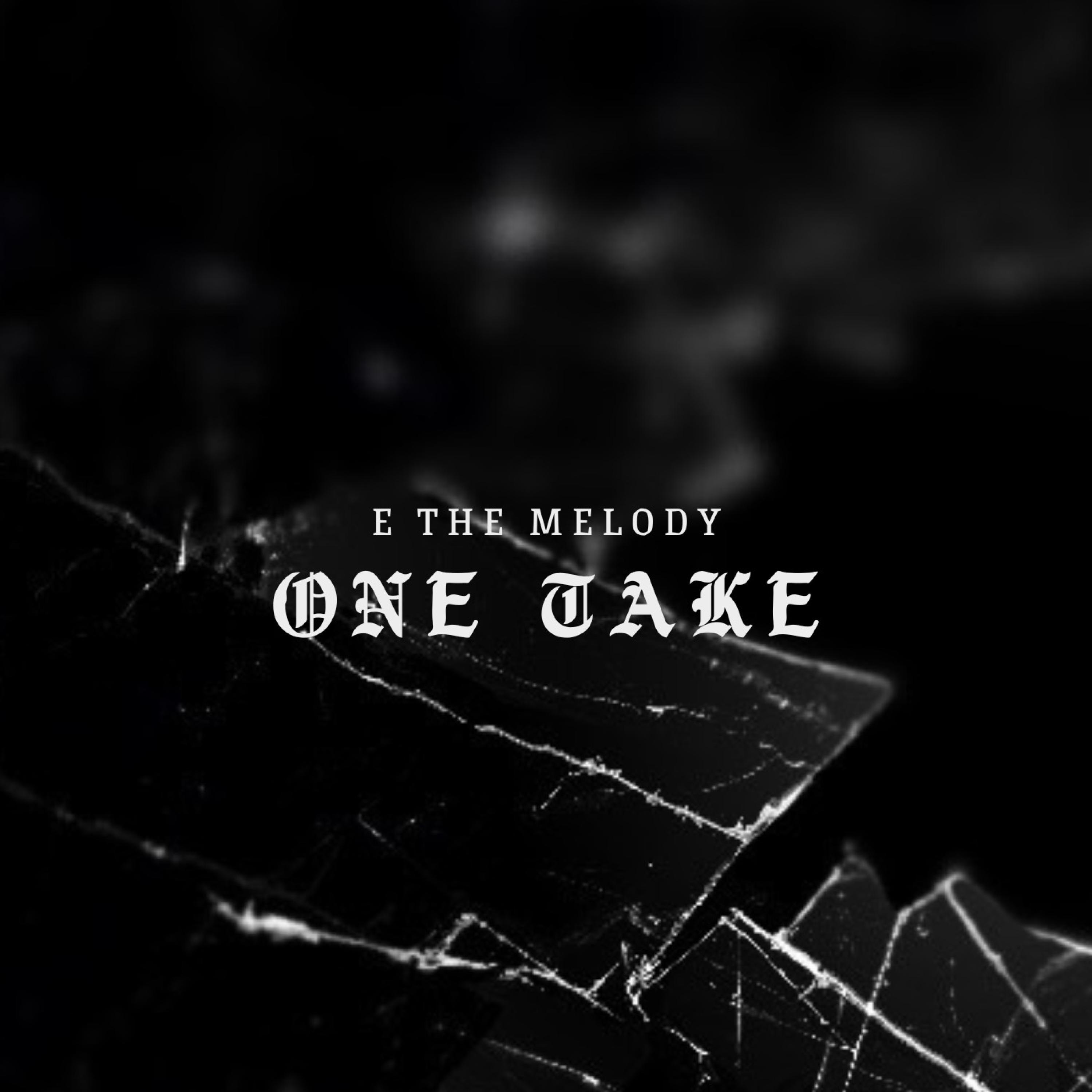 E the Melody - One Take