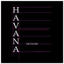 HAVANA X 30COVERS