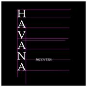 HAVANA X 30COVERS