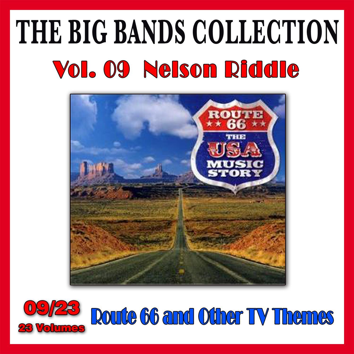 The Big Bands Collection, Vol. 9/23: Nelson Riddle - Road 66 and Other TV Themes