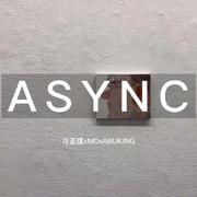 ASYNC(Prod by Azhrrrr)