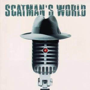 Scatman's World - Scatman John (Karaoke Version) 带和声伴奏