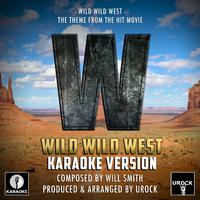 Wild Wild West Theme - From Wild Wild West (Ur Karaoke) 原版伴奏