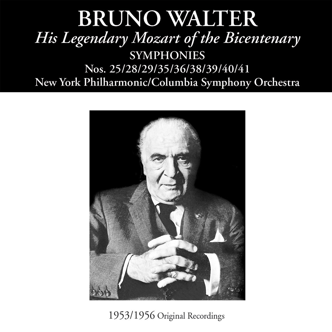 MOZART, W.A.: Symphonies Nos. 25, 28, 29, 35, 36, 38, 39, 40, 41 (Bruno Walter: His Legendary Mozart of the Bicentenary) (1953-1956)