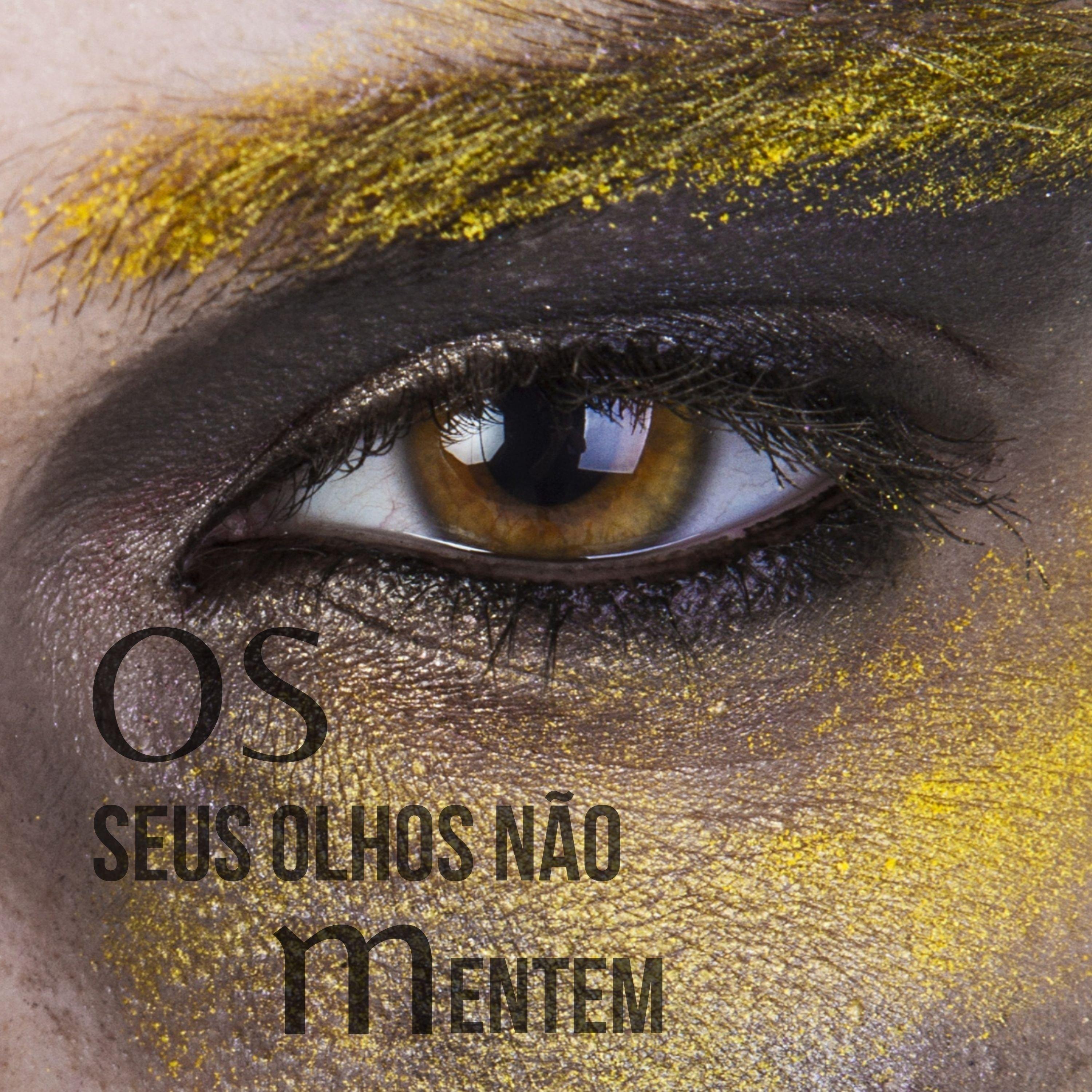 Os seus olhos não mentem