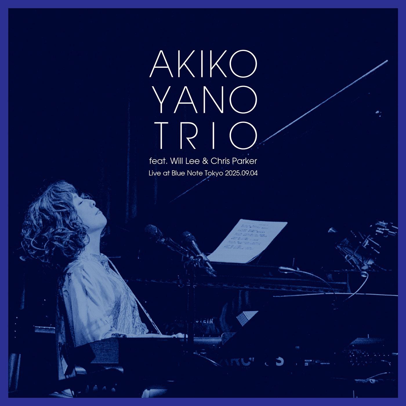 AKIKO YANO TRIO featuring Will Lee & Chris Parker Live at Blue Note Tokyo 2025.09.04