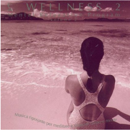 Wellness - Mental Relaxation Program, Vol. 2