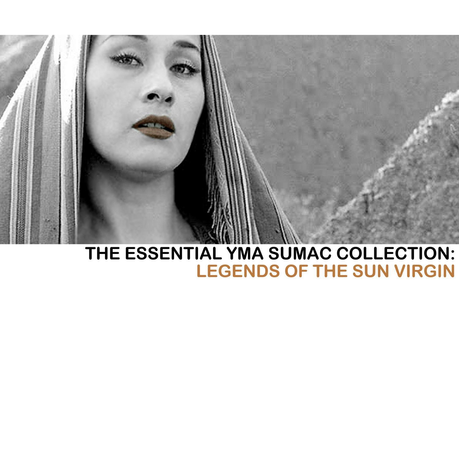 The Essential Yma Sumac Collection: Legends Of The Sun Virgin专辑