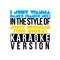 I Just Wanna Dance (Dance Mix) [In the Style of Jerry Springer - The Opera] [Karaoke Version] - Sing专辑