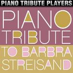 Piano Tribute to Barbra Streisand专辑