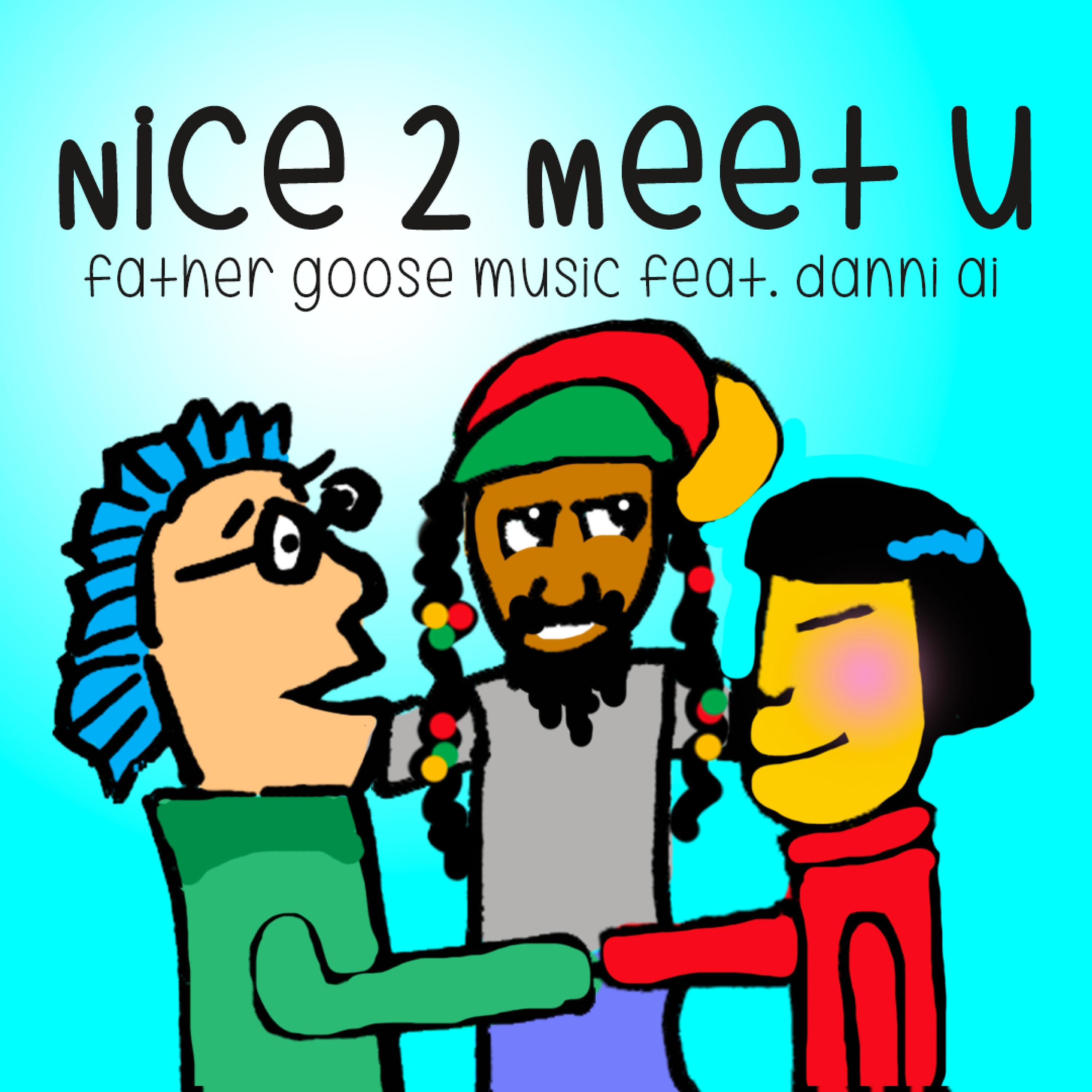nice 2 meet u