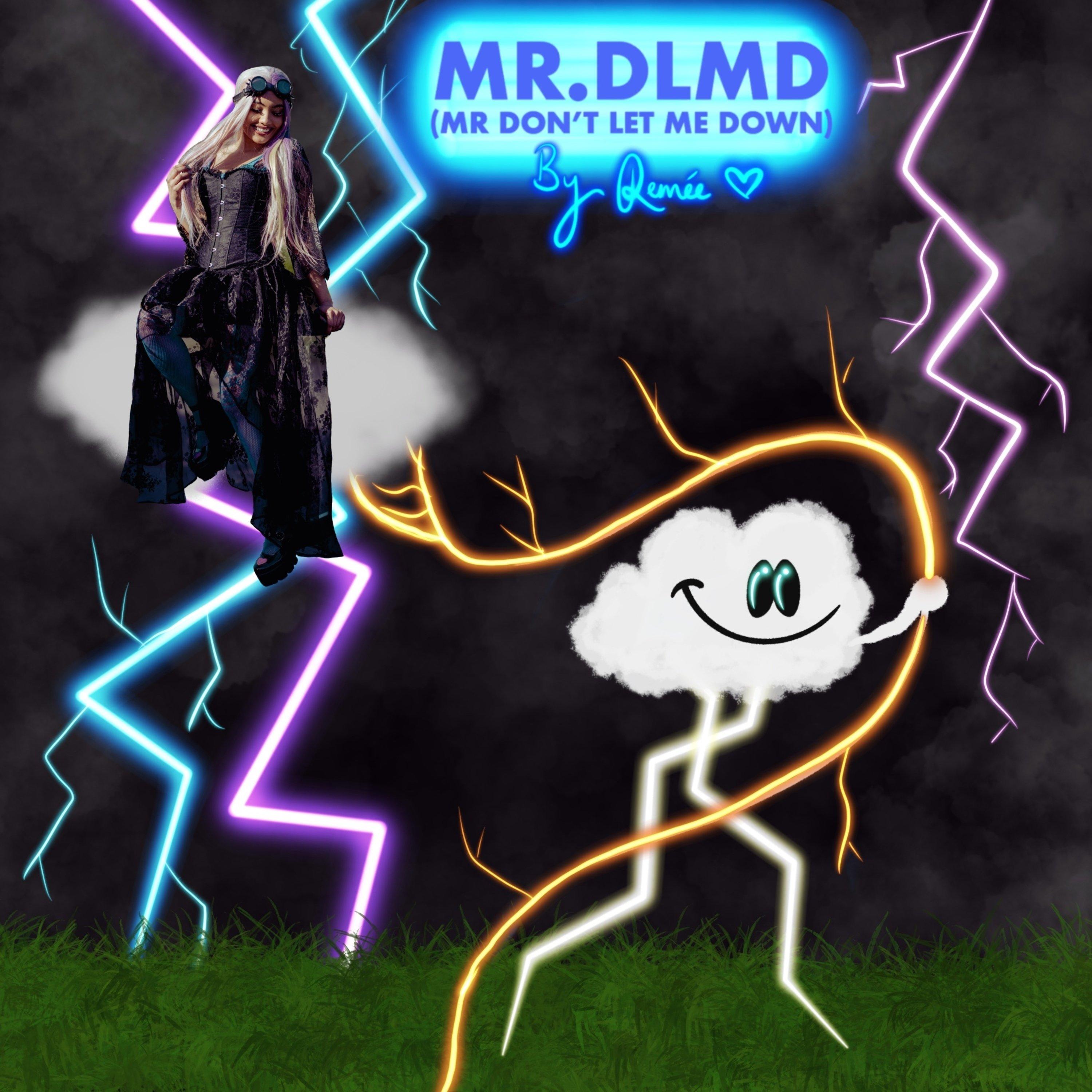 Mr. DLMD (Don't Let Me Down)