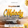 Onyeka Chi - Melody