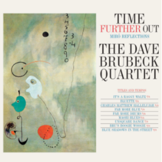 Dave Brubeck Quartet: Time Further Out (Miró Reflections) [Bonus Track Version]专辑