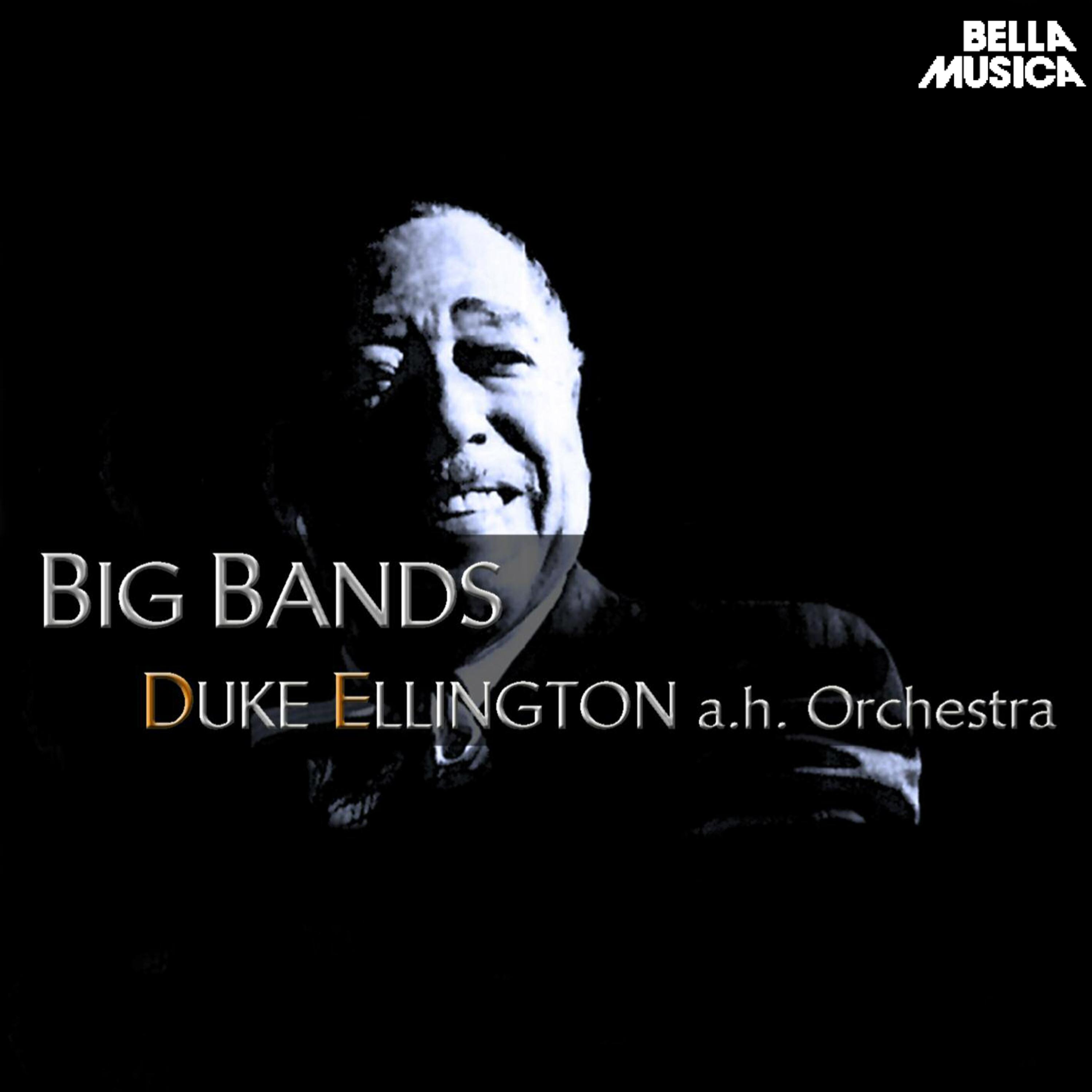 Duke Ellington and His Orchestra - Big Bands专辑