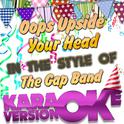 Oops Upside Your Head (In the Style of the Gap Band) [Karaoke Version] - Single专辑