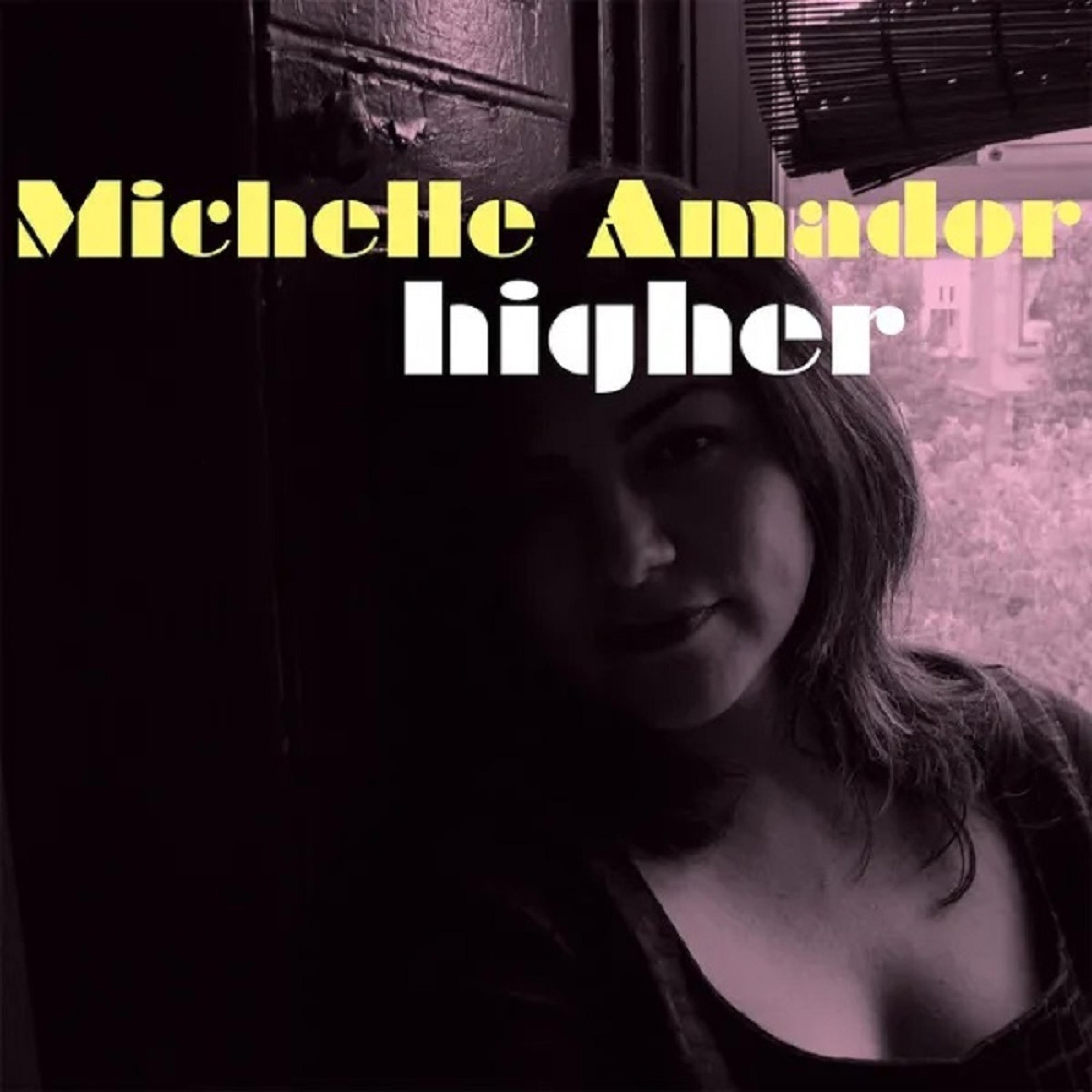 Michelle Amador - Higher