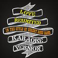 Love Reunited (In the Style of Desert Rose Band) [Karaoke Version] - Single