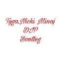 Tyga Nicki Minaj - Dip (曲少臣 Bootelg)专辑