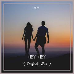 HEY HEY （Orginal Mix）